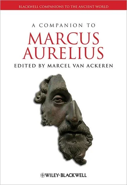 A Companion to Marcus Aurelius – Blackwell Companions to the Ancient World