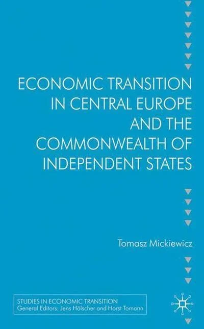 Economic Transition in Central Europe and the Commonwealth of Independent States – Studies in Economic Transition