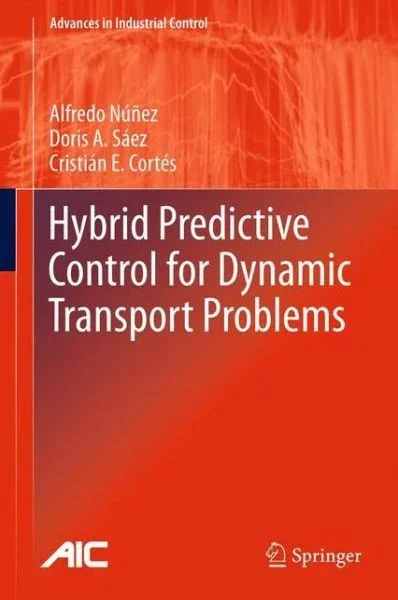 Hybrid Predictive Control for Dynamic Transport Problems – Advances in Industrial Control