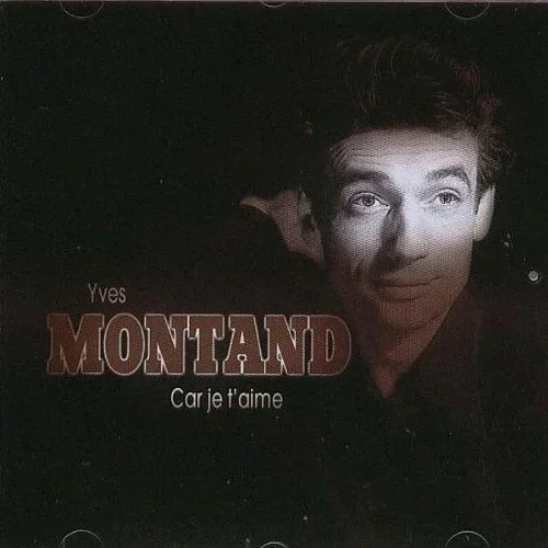 Yves Montand – Car Je T’Aime